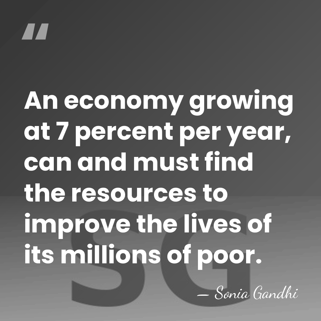 An economy growing at 7 percent per year, can and must find&hellip; - Sonia Gandhi