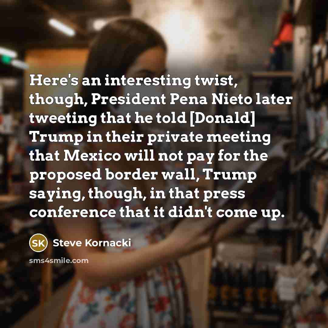 “Here`s an interesting twist, though, President Pena Nieto later tweeting…” quote by Steve Kornacki