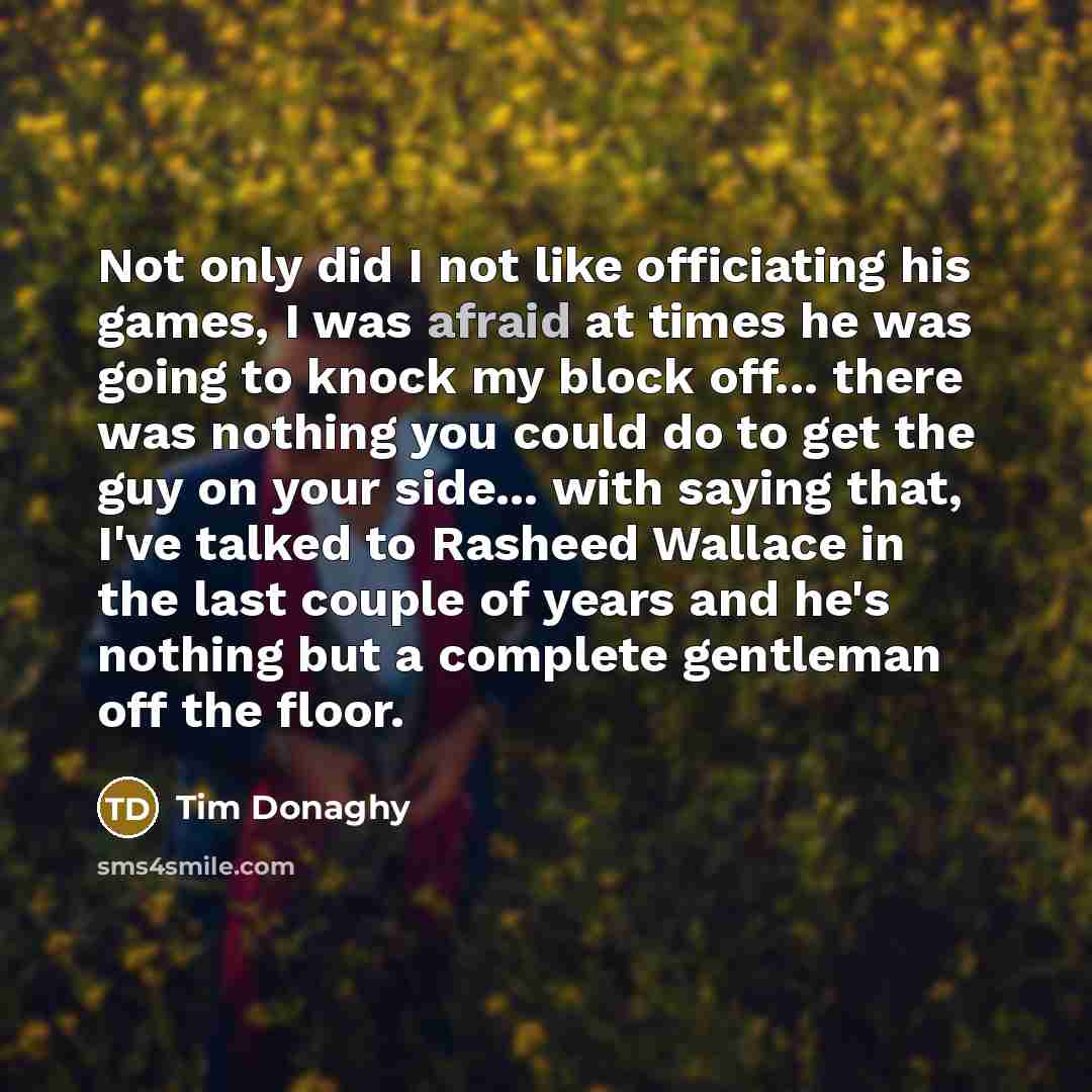 “Not only did I not like officiating his games, I…” quote by Tim Donaghy