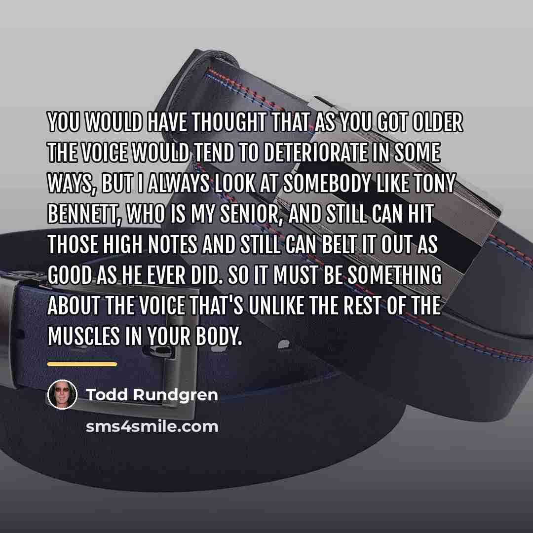 “You would have thought that as you got older the…” quote by Todd Rundgren