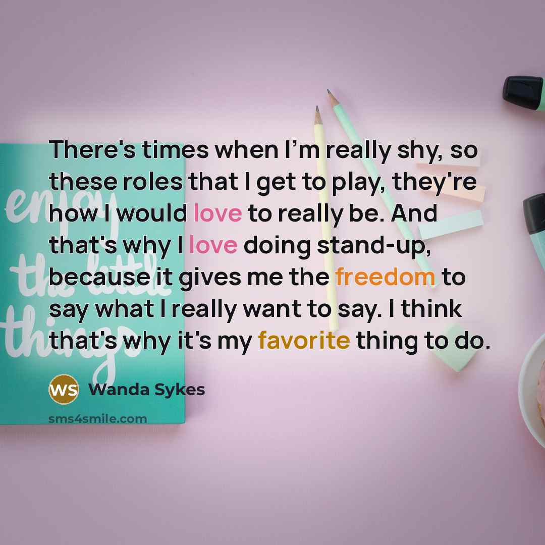 “There's times when I'm really shy, so these roles that…” quote by Wanda Sykes