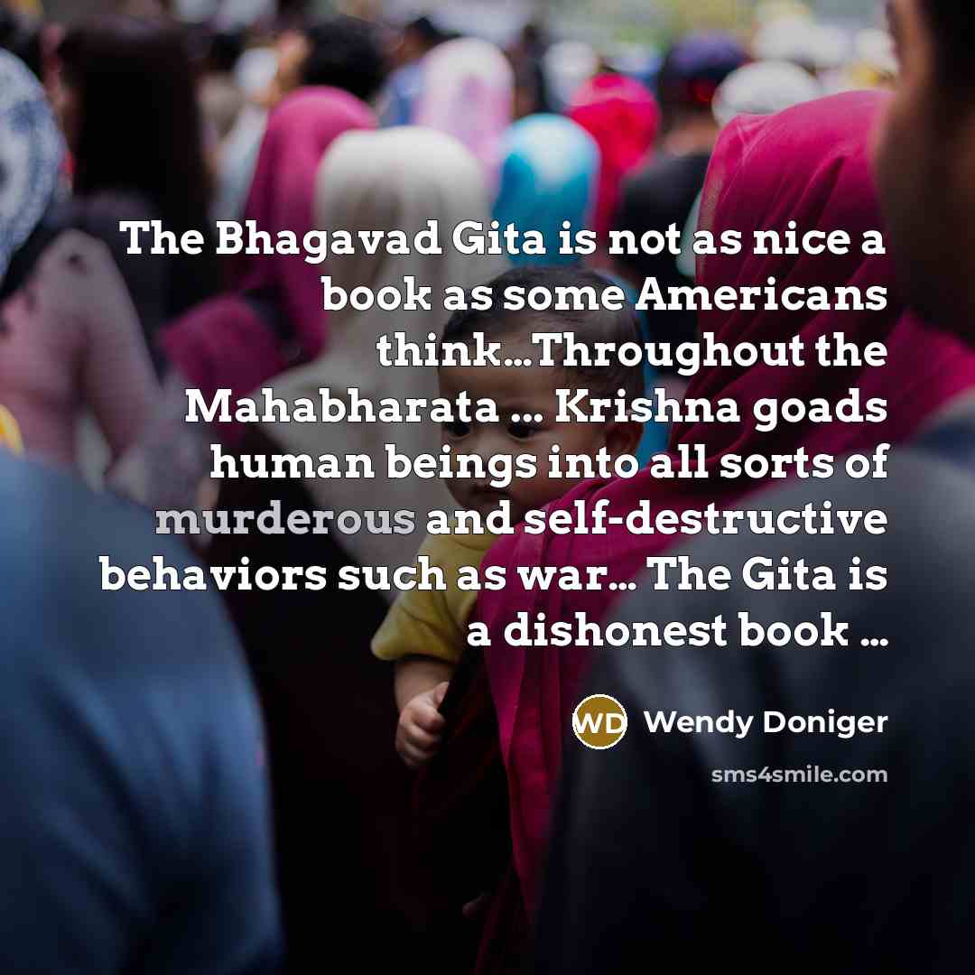 “The Bhagavad Gita is not as nice a book as…” quote by Wendy Doniger
