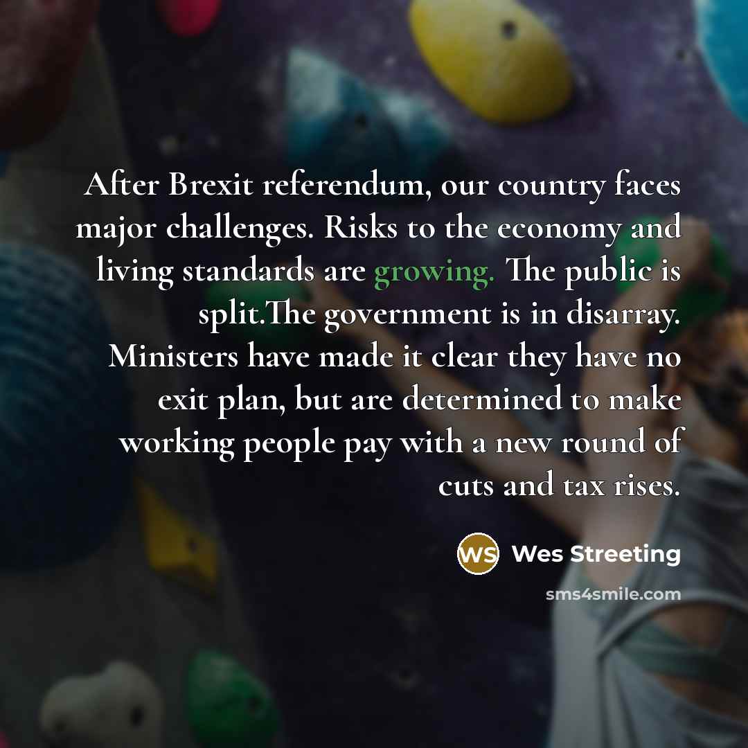 “After Brexit referendum, our country faces major challenges. Risks to…” quote by Wes Streeting