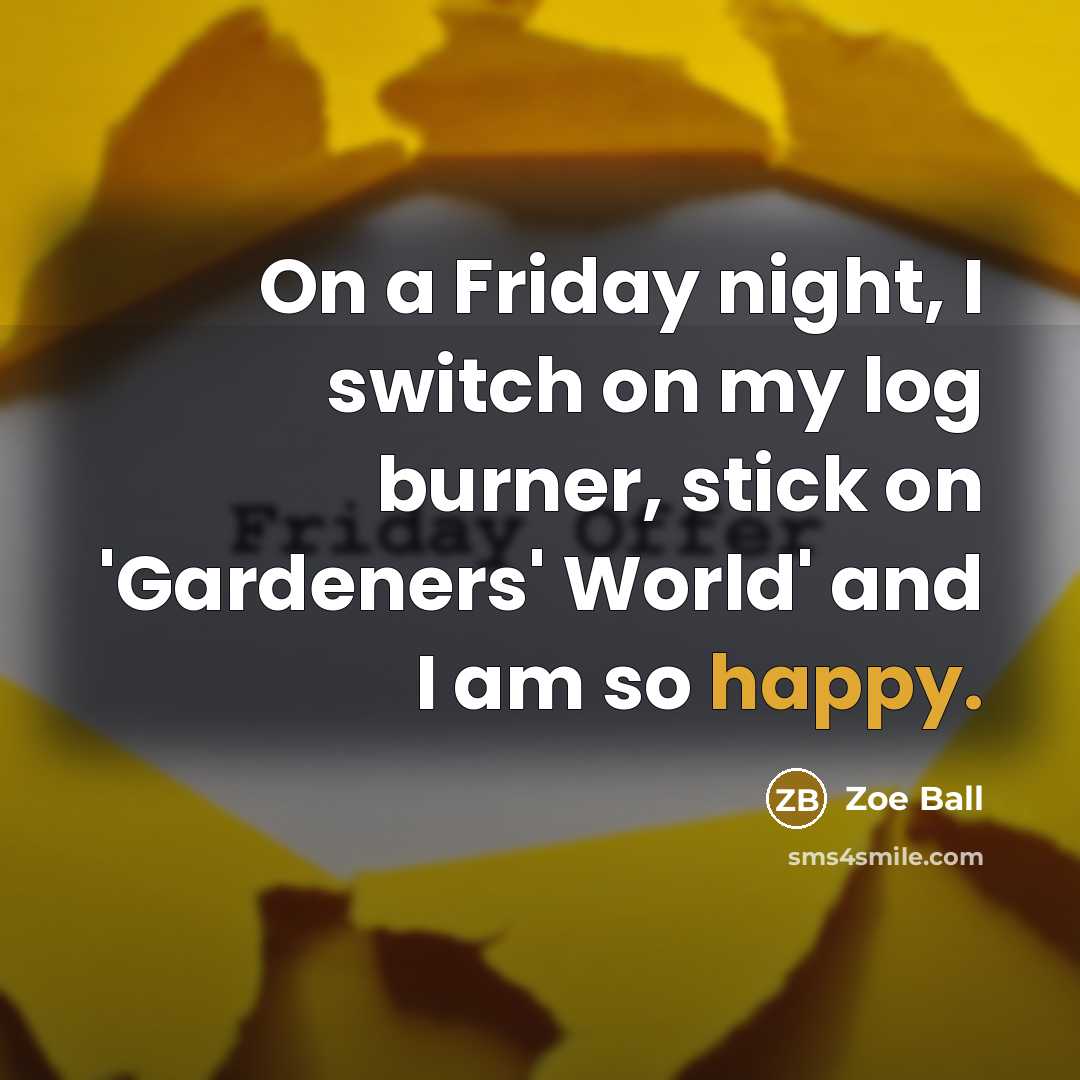 “On a Friday night, I switch on my log burner,…” quote by Zoe Ball