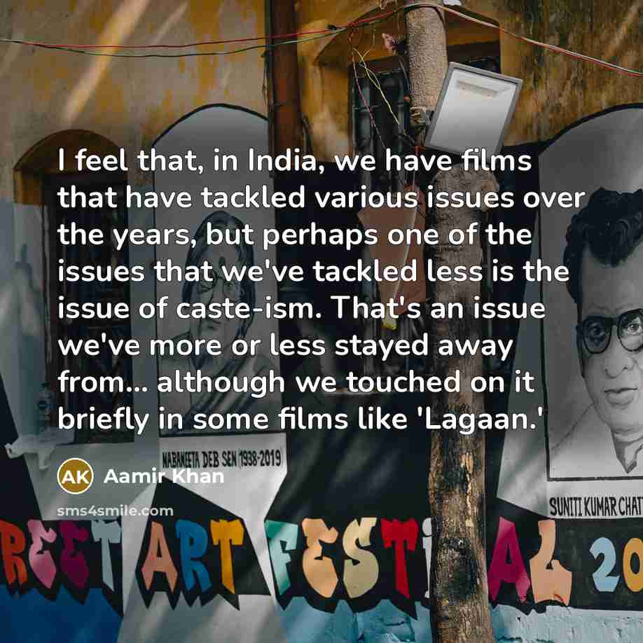 “I feel that, in India, we have films that have…” quote by Aamir Khan