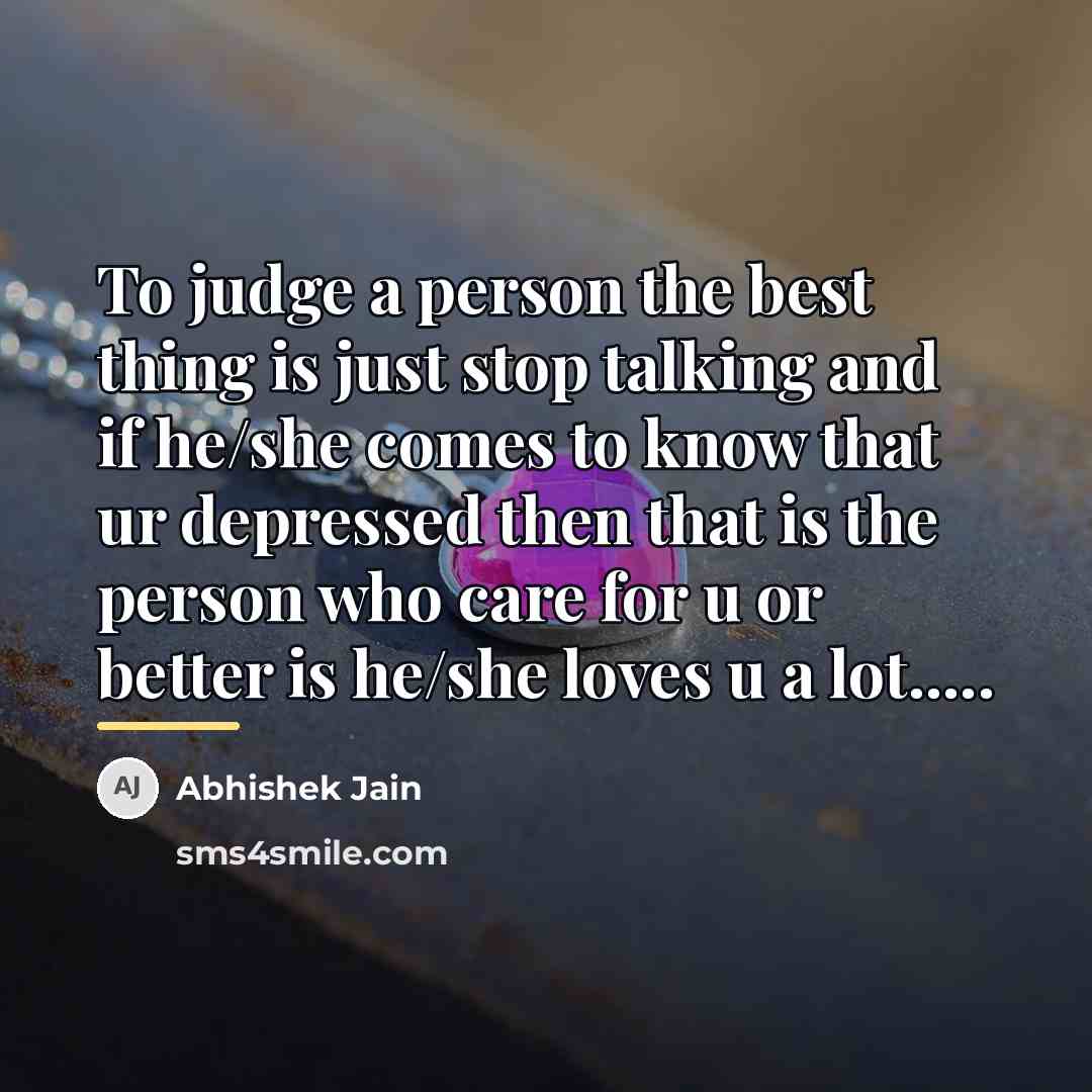 “To judge a person the best thing is just stop…” quote by Abhishek Jain