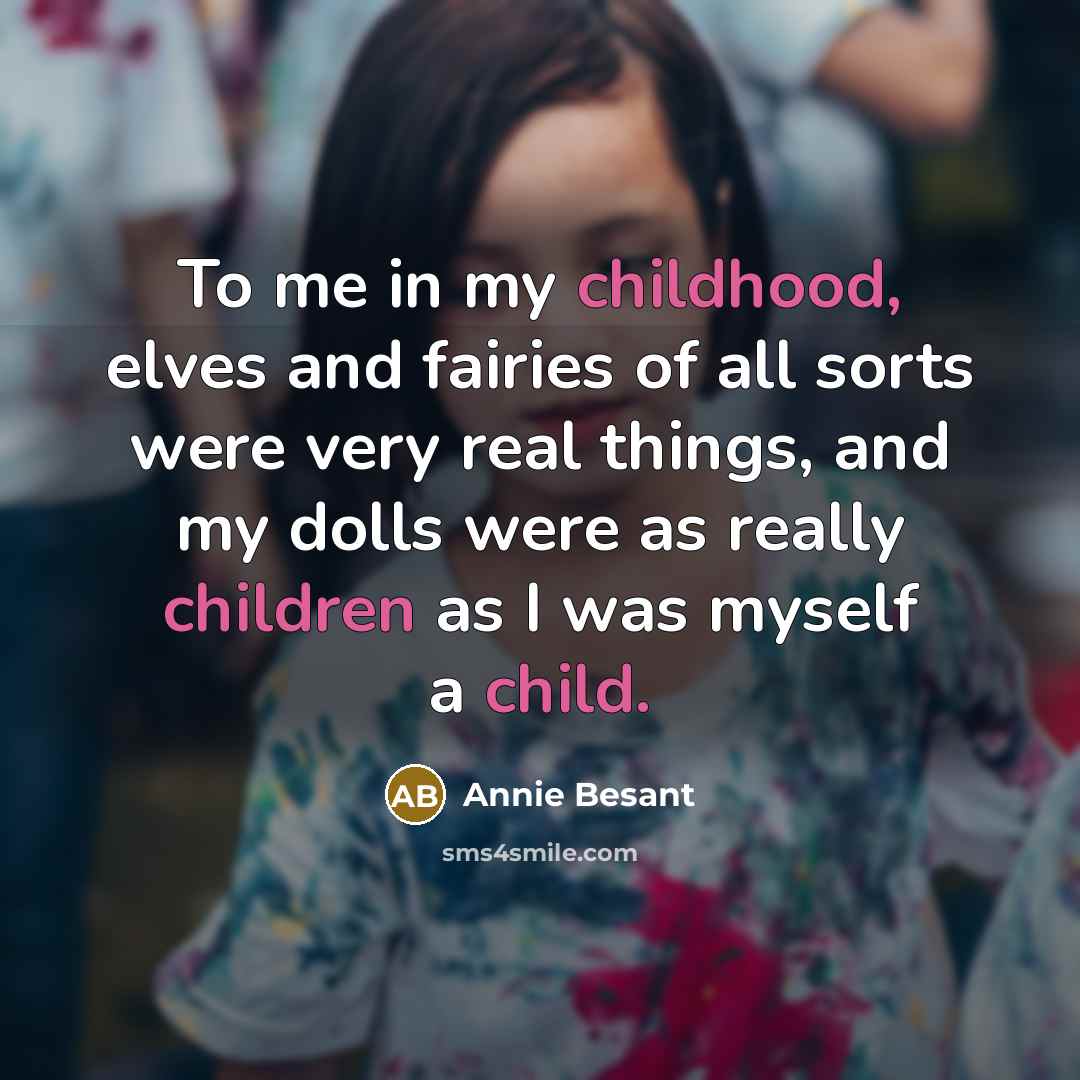 “To me in my childhood, elves and fairies of all…” quote by Annie Besant