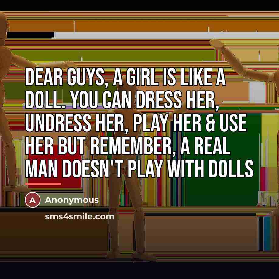“Dear guys, A girl is like a doll. You can…” quote by Anonymous
