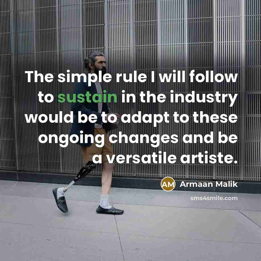 “The simple rule I will follow to sustain in the…” quote by Armaan Malik