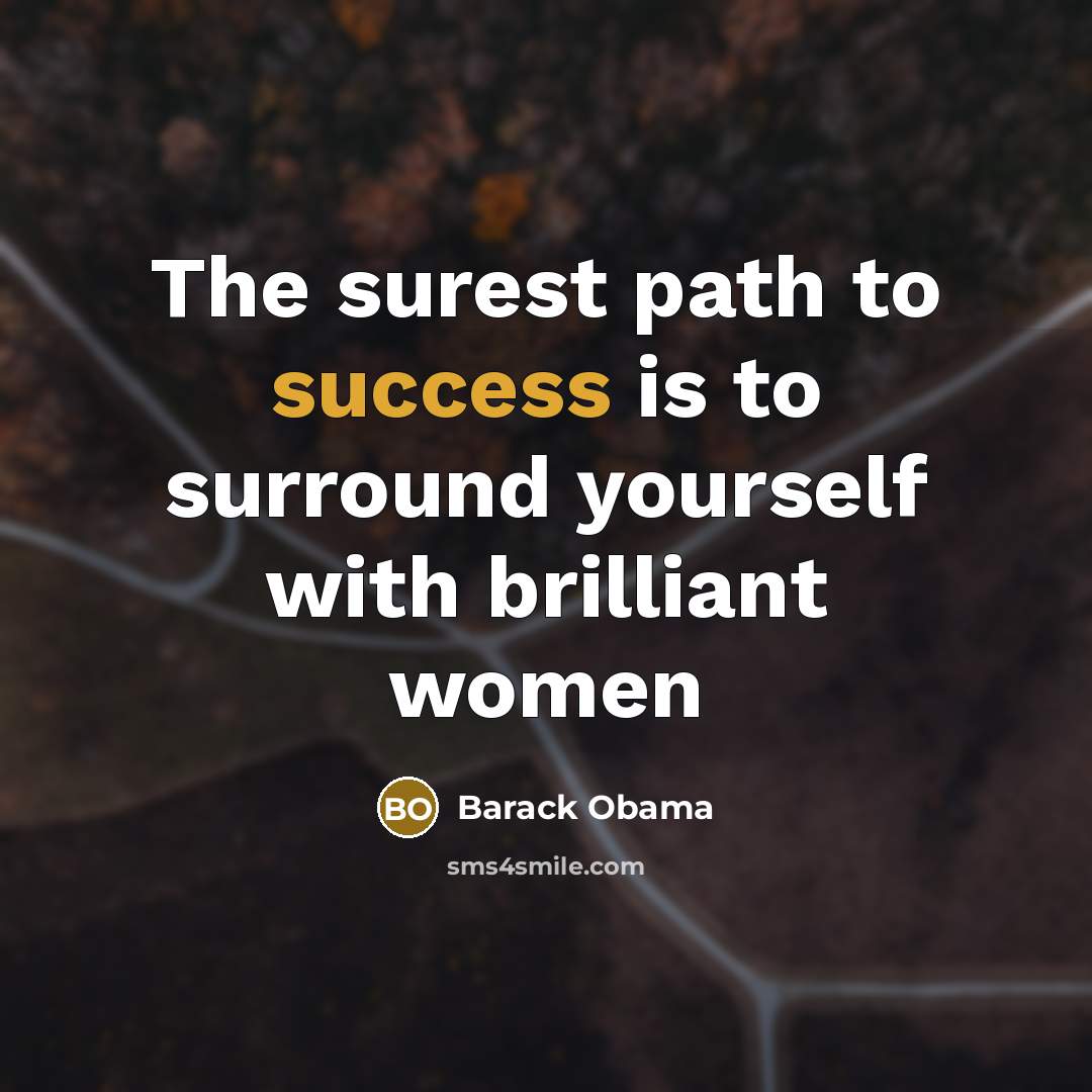 “The surest path to success is to surround yourself with…” quote by Barack Obama