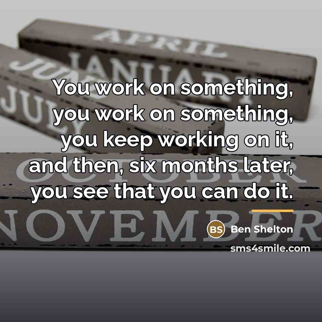 “You work on something, you work on something, you keep…” quote by Ben Shelton