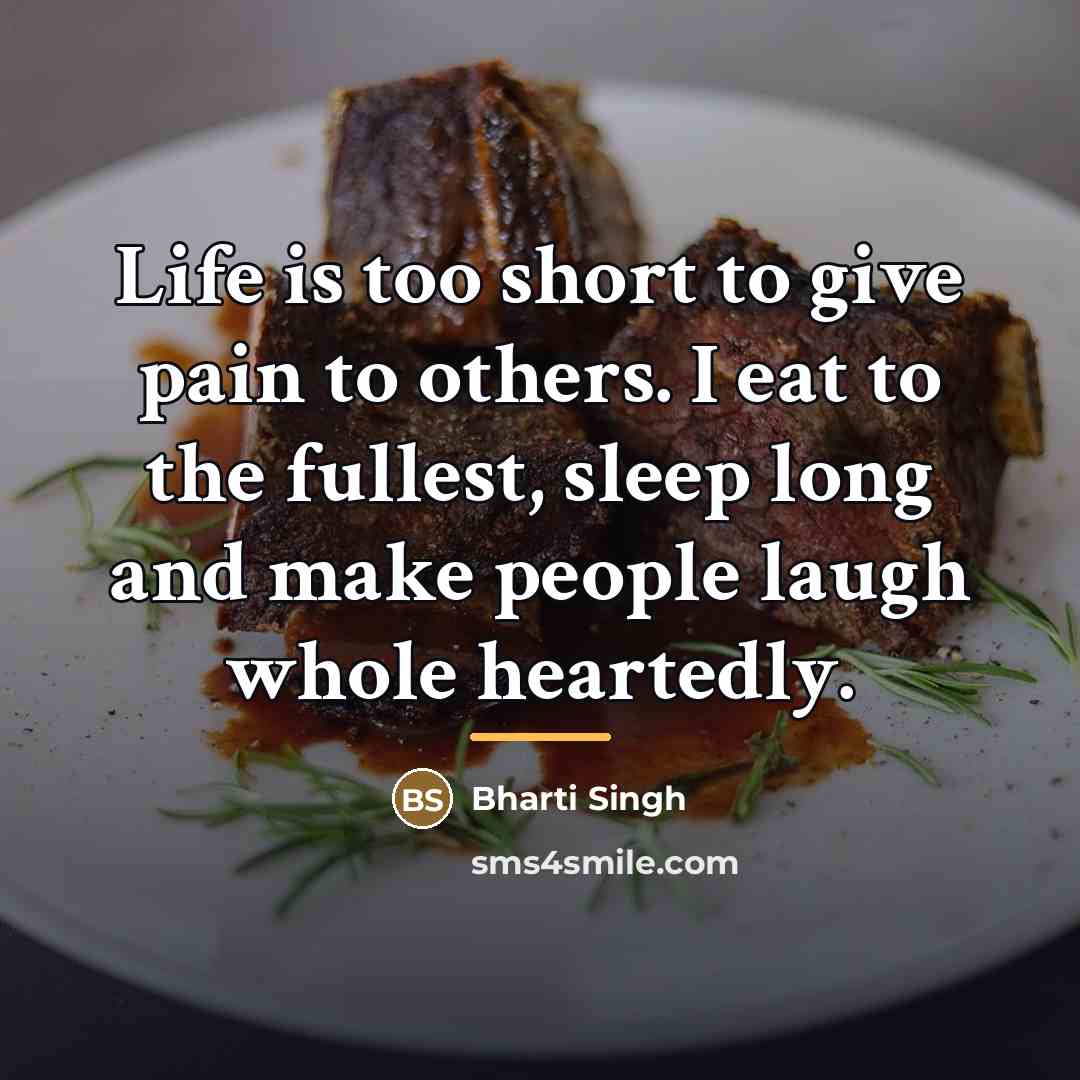 “Life is too short to give pain to others. I…” quote by Bharti Singh