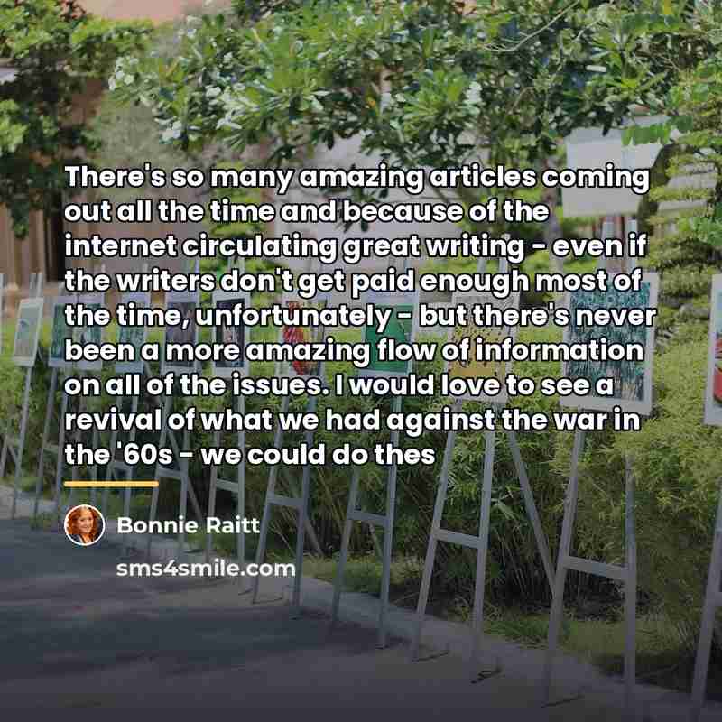 “There's so many amazing articles coming out all the time…” quote by Bonnie Raitt
