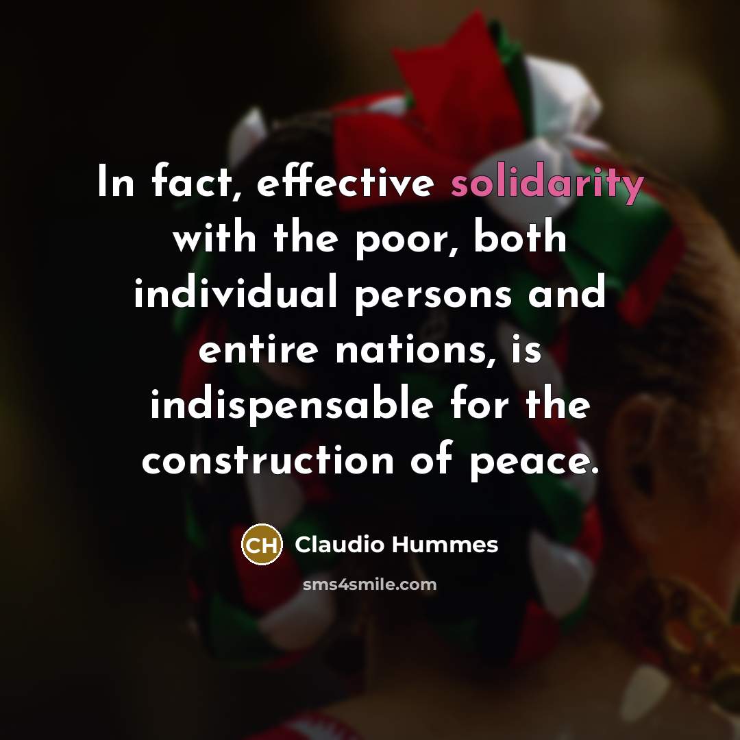“In fact, effective solidarity with the poor, both individual persons…” quote by Claudio Hummes