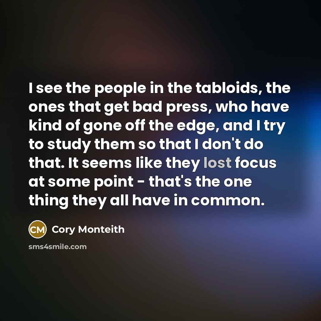 “I see the people in the tabloids, the ones that…” quote by Cory Monteith