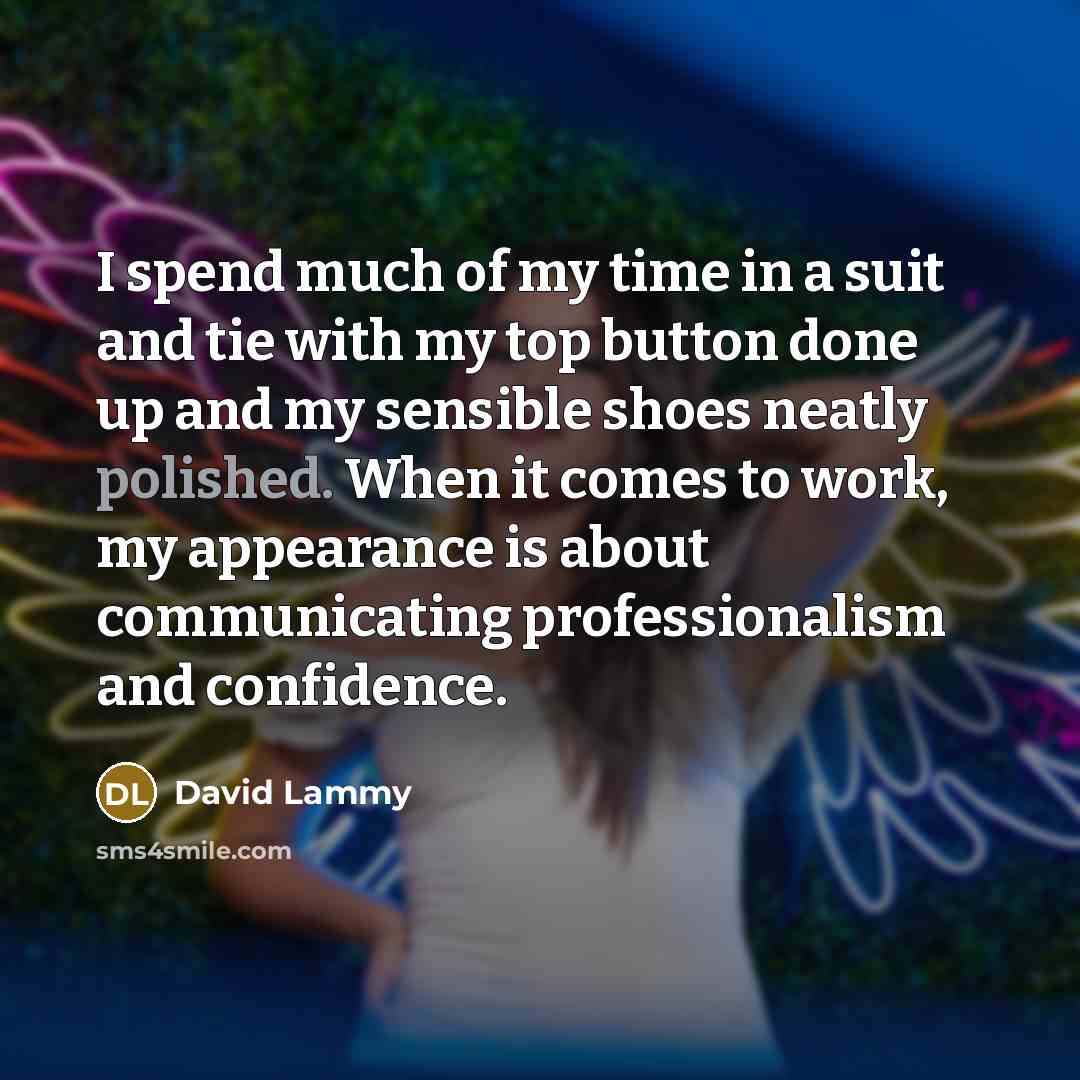 “I spend much of my time in a suit and…” quote by David Lammy