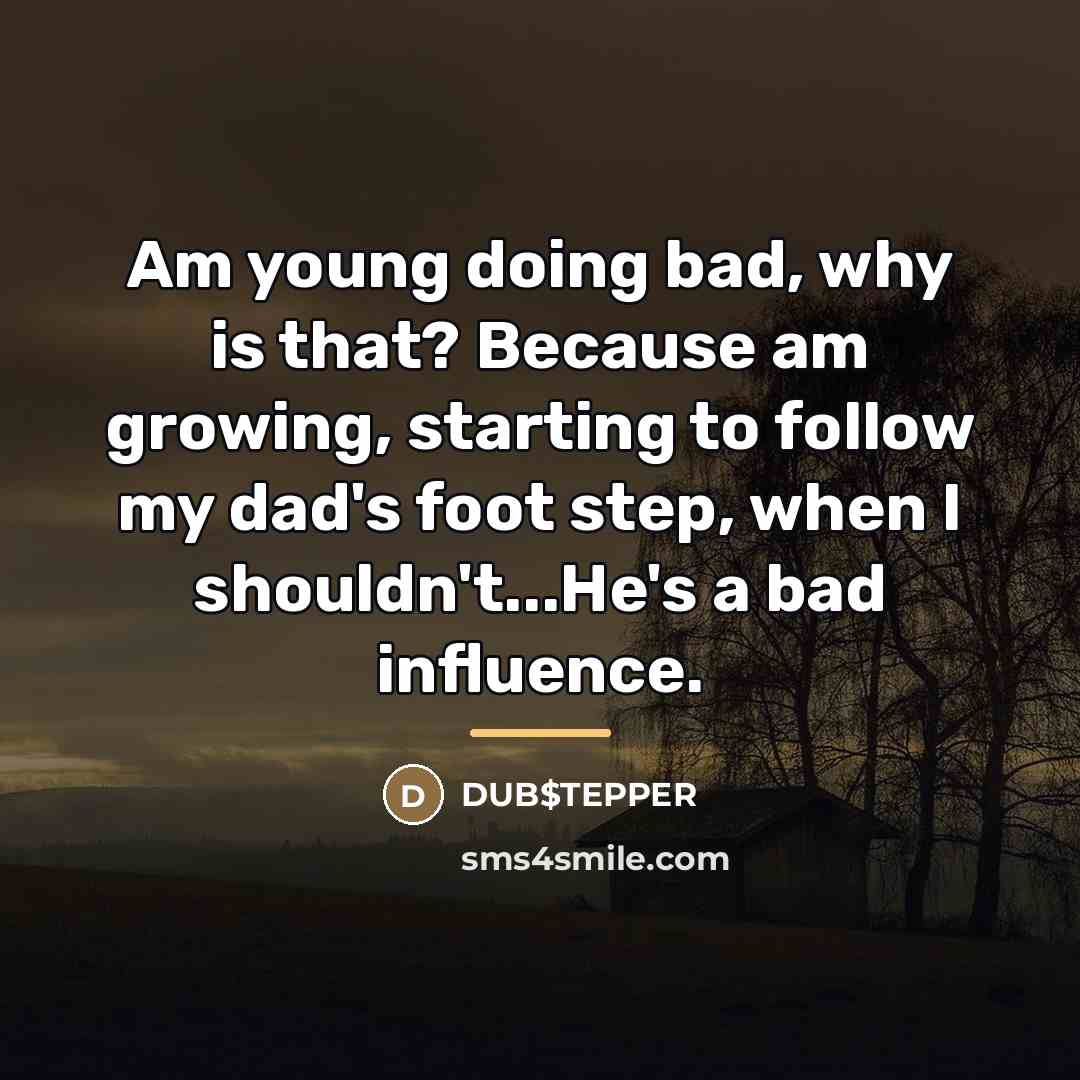 “Am young doing bad, why is that? Because am growing,…” quote by DUB$TEPPER