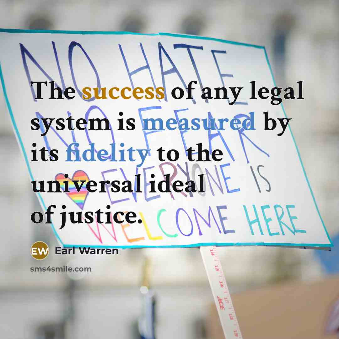 “The success of any legal system is measured by its…” quote by Earl Warren