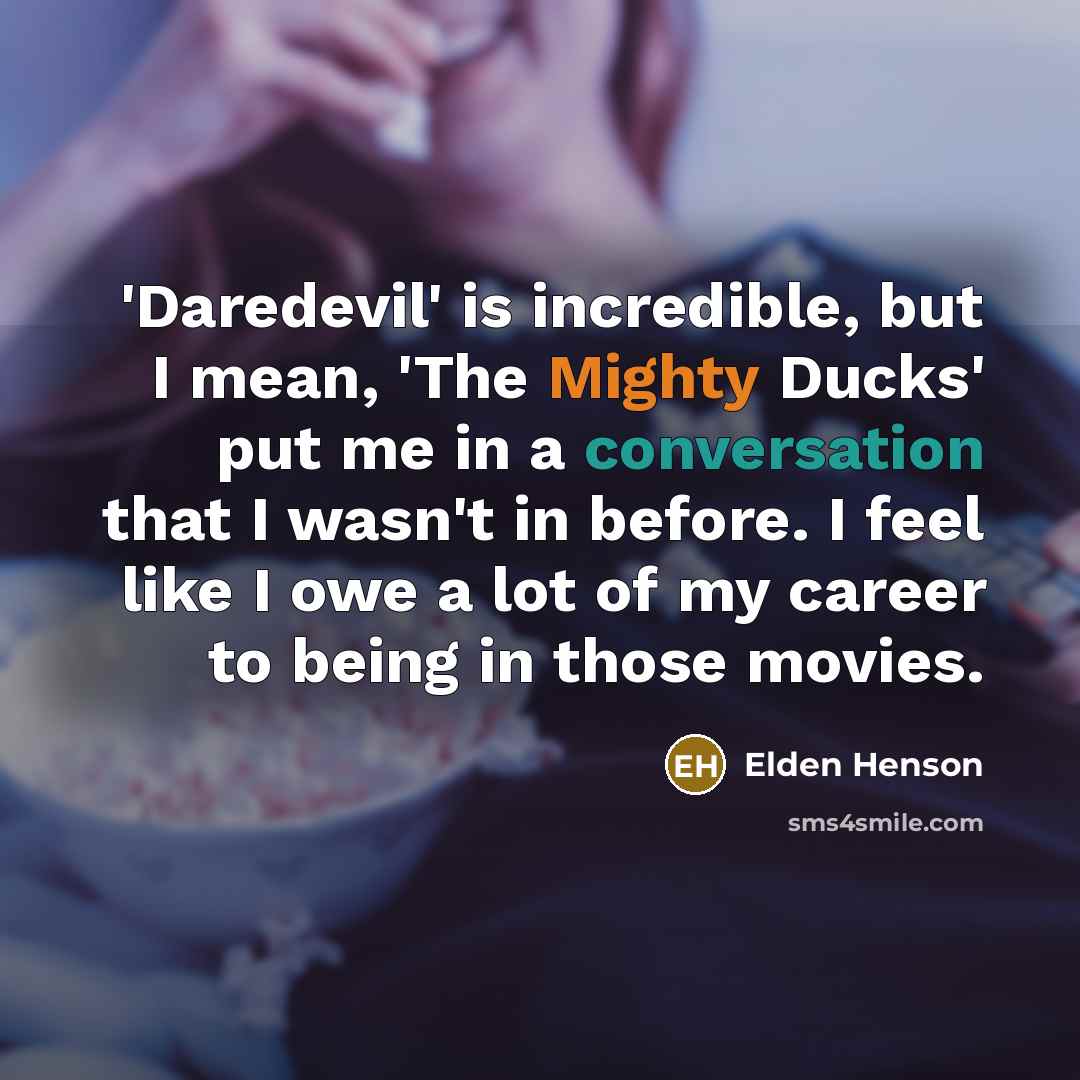 “'Daredevil' is incredible, but I mean, 'The Mighty Ducks' put…” quote by Elden Henson