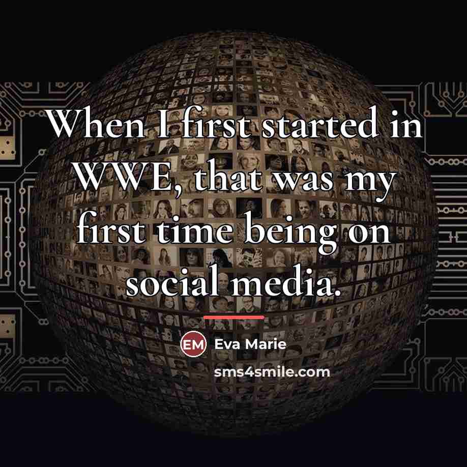 “When I first started in WWE, that was my first…” quote by Eva Marie