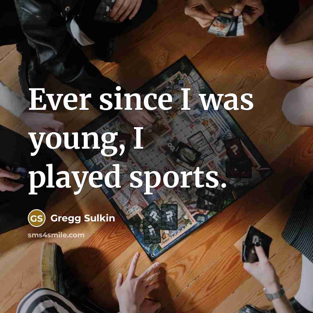 “Ever since I was young, I played sports.…” quote by Gregg Sulkin