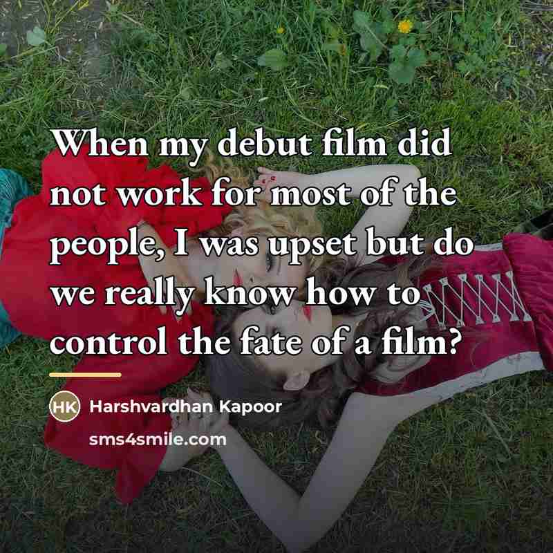 “When my debut film did not work for most of…” quote by Harshvardhan Kapoor