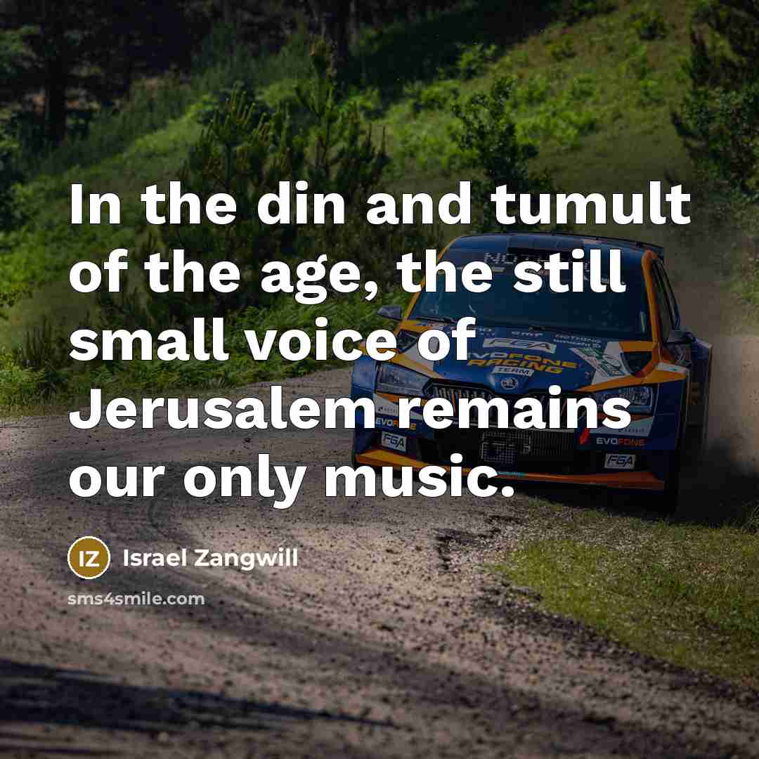 “In the din and tumult of the age, the still…” quote by Israel Zangwill