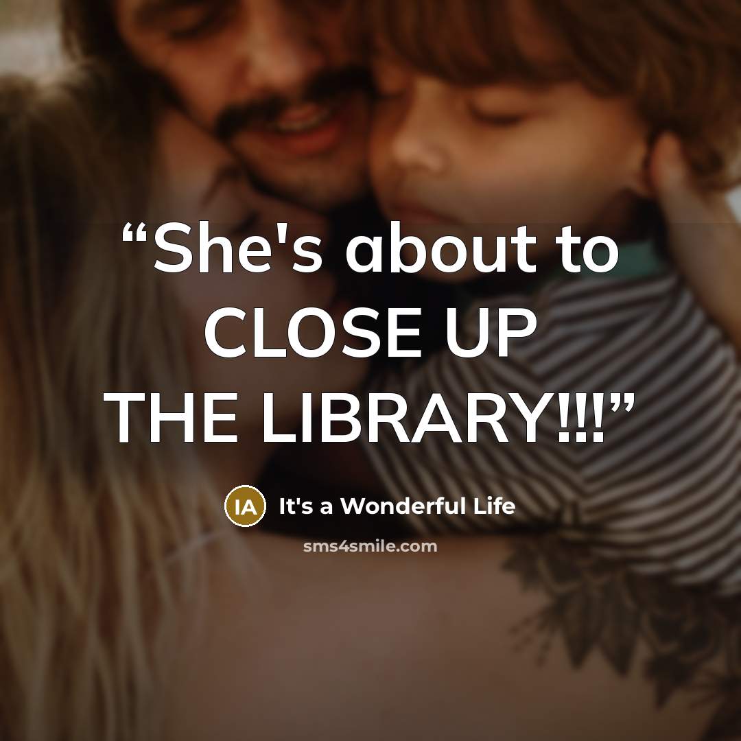 “She's about to CLOSE UP THE LIBRARY!!!” quote by It's a Wonderful Life