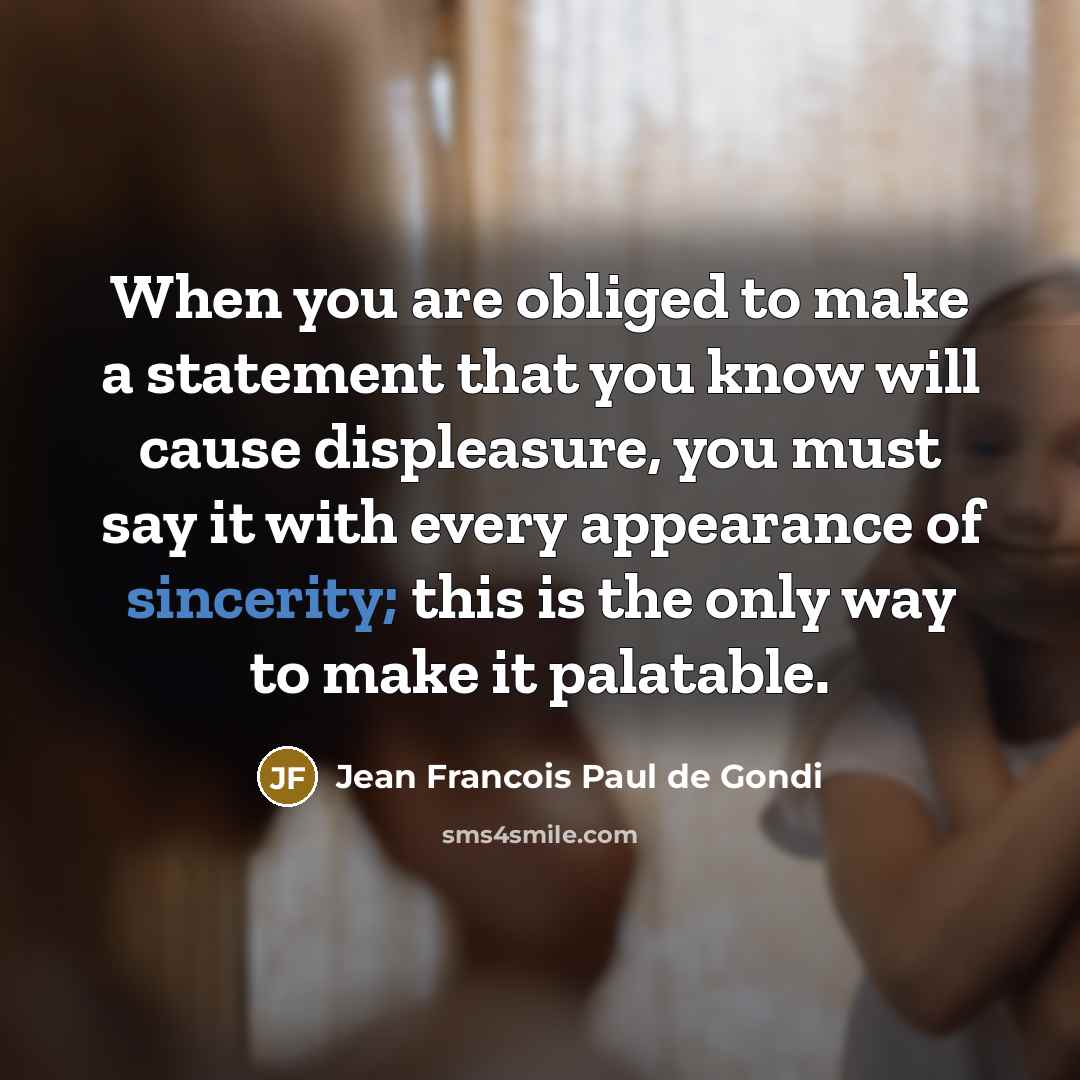 “When you are obliged to make a statement that you…” quote by Jean Francois Paul de Gondi