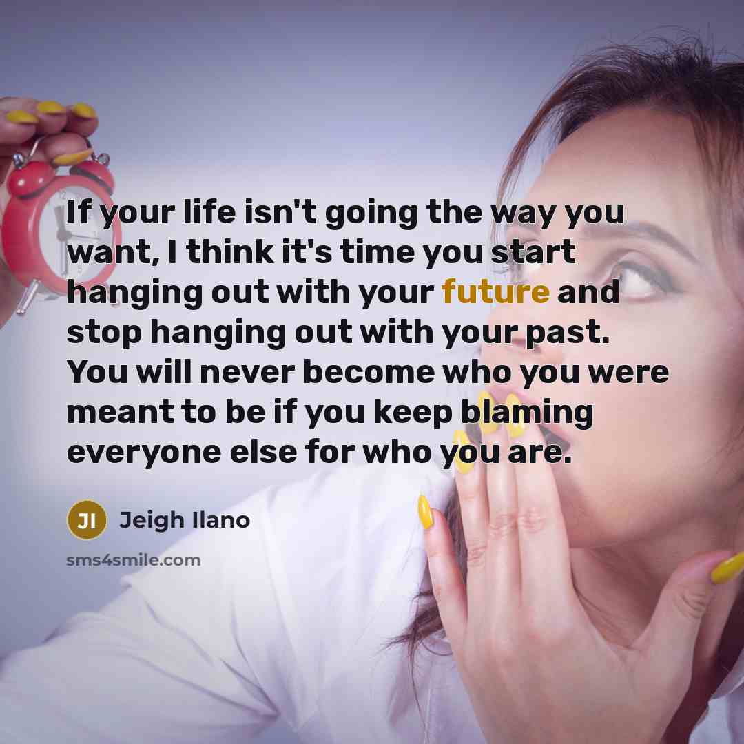 “If your life isn't going the way you want, I…” quote by Jeigh Ilano