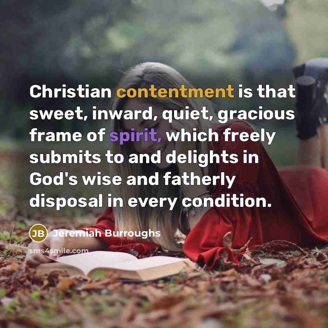 “Christian contentment is that sweet, inward, quiet, gracious frame of…” quote by Jeremiah Burroughs