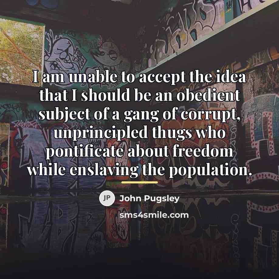 “I am unable to accept the idea that I should…” quote by John Pugsley