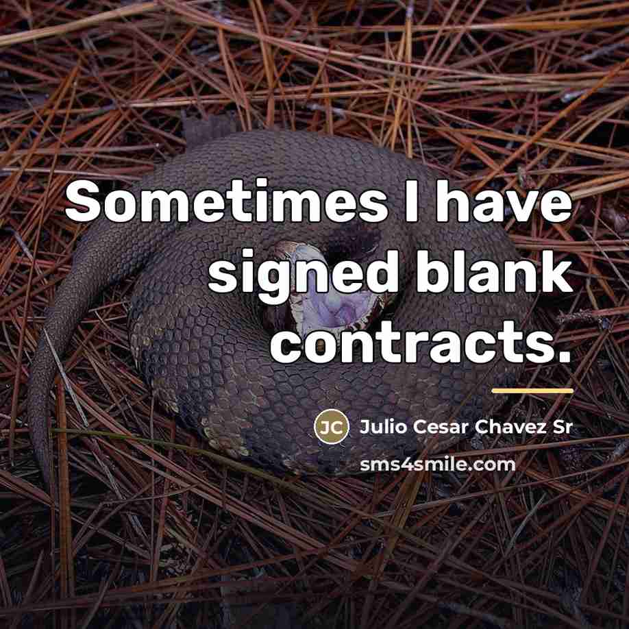 “Sometimes I have signed blank contracts.…” quote by Julio Cesar Chavez Sr