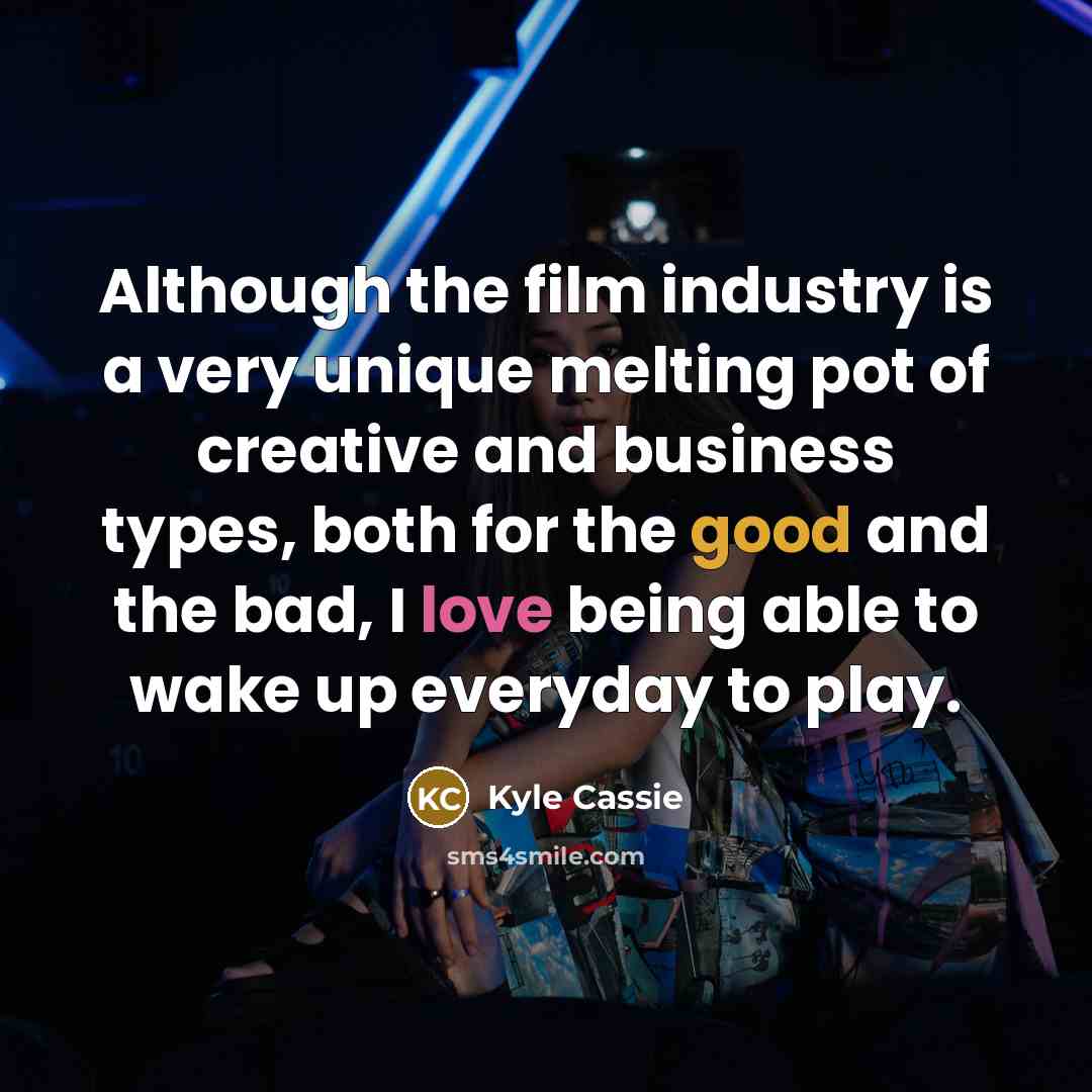 “Although the film industry is a very unique melting pot…” quote by Kyle Cassie
