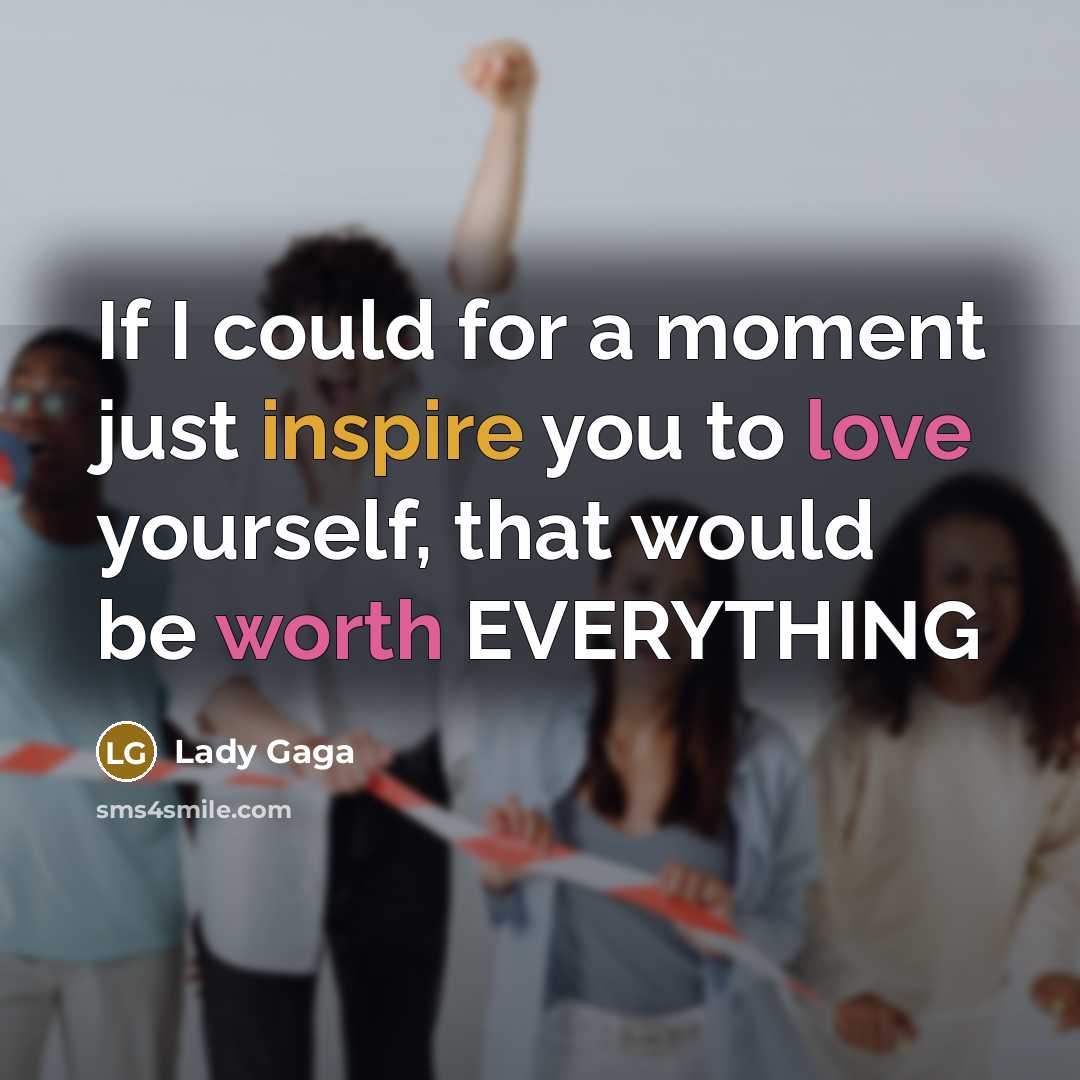 “If I could for a moment just inspire you to…” quote by Lady Gaga