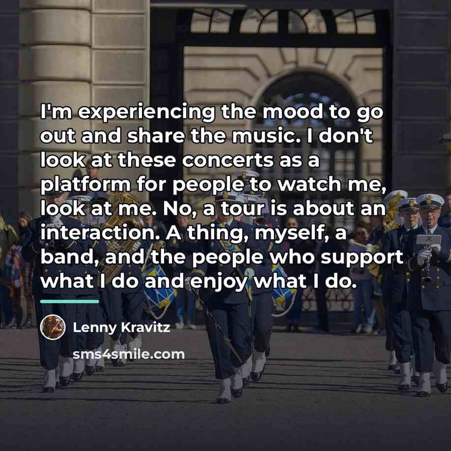 “I'm experiencing the mood to go out and share the…” quote by Lenny Kravitz