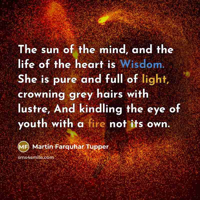 “The sun of the mind, and the life of the…” quote by Martin Farquhar Tupper