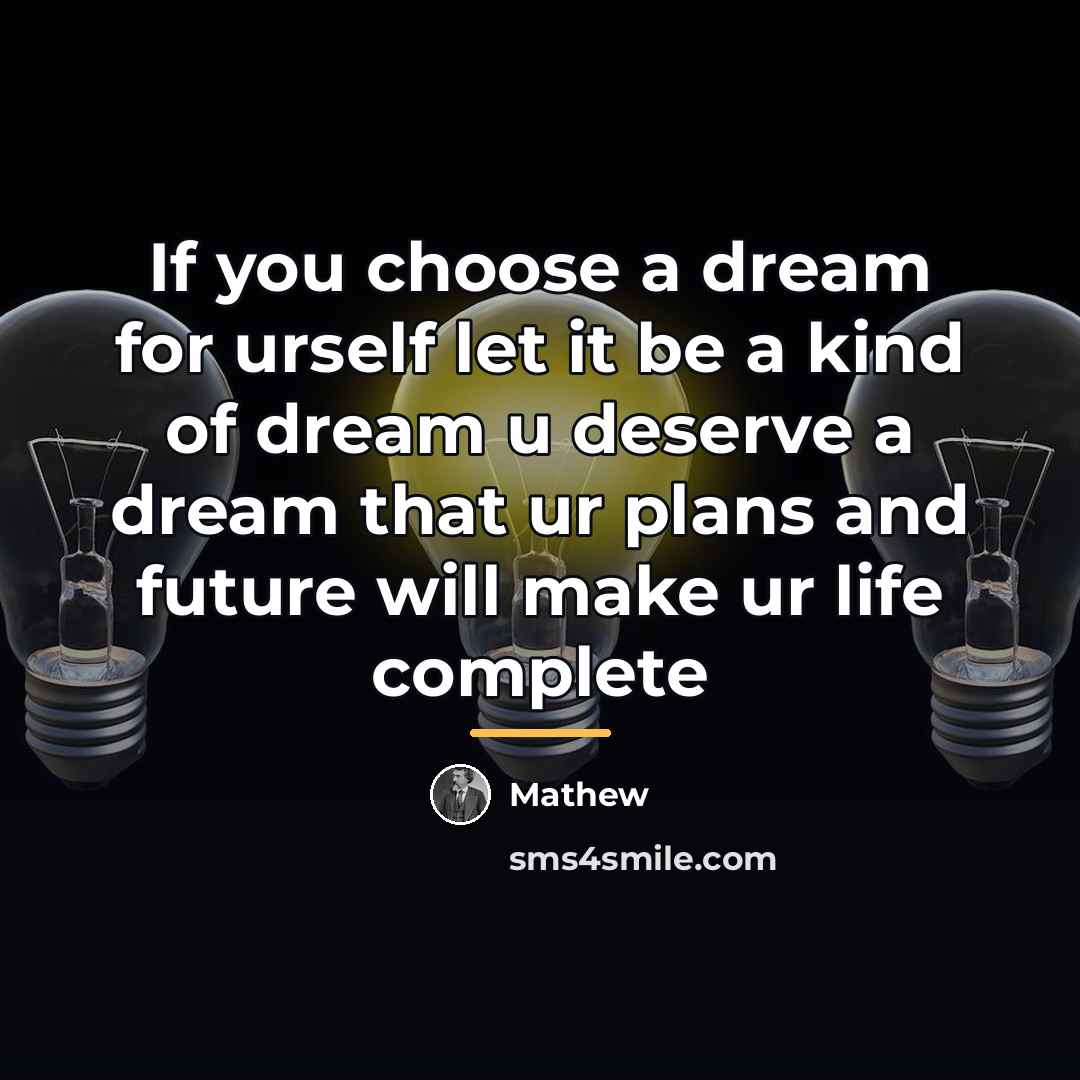 “If you choose a dream for urself let it be…” quote by Anonymous