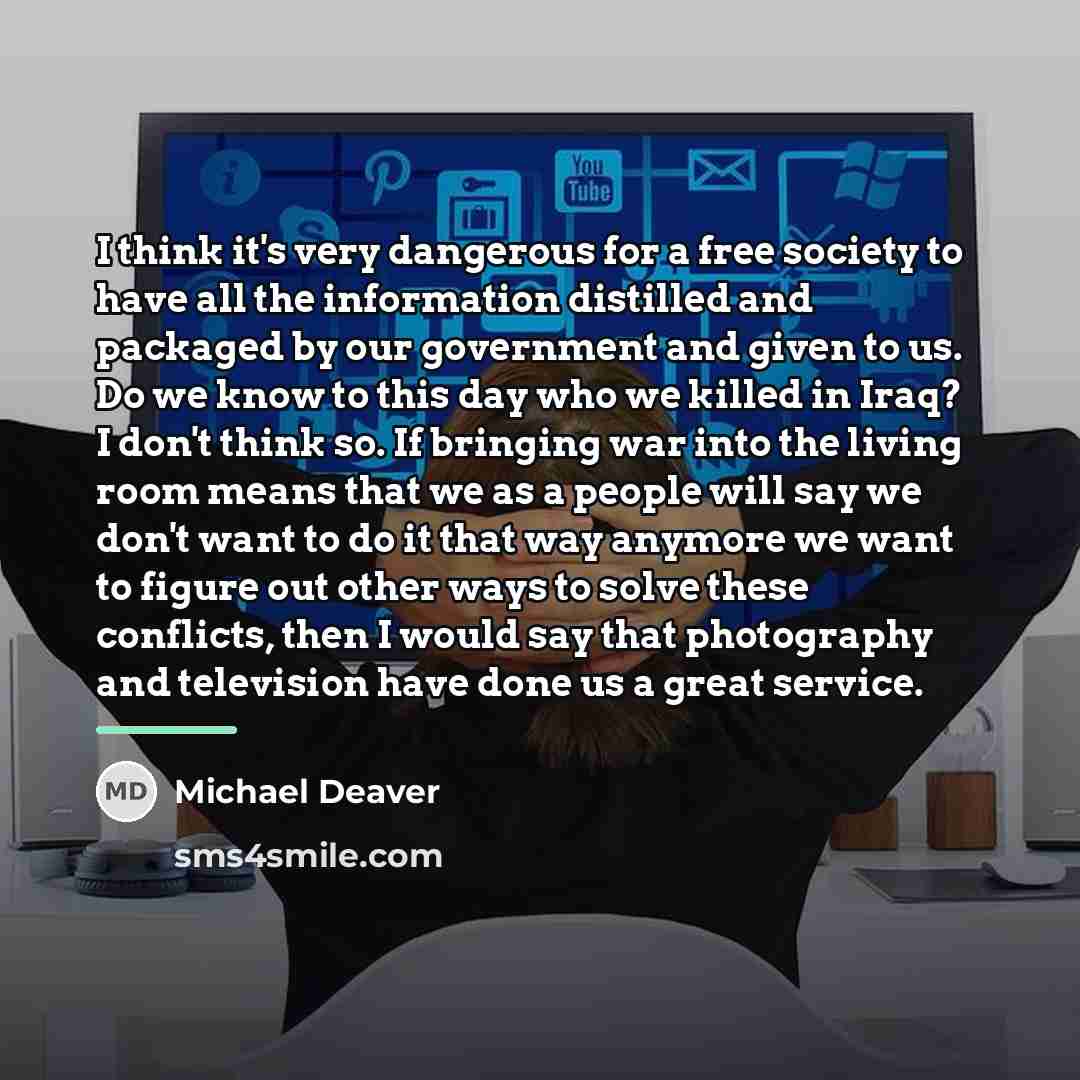 “I think it's very dangerous for a free society to…” quote by Michael Deaver