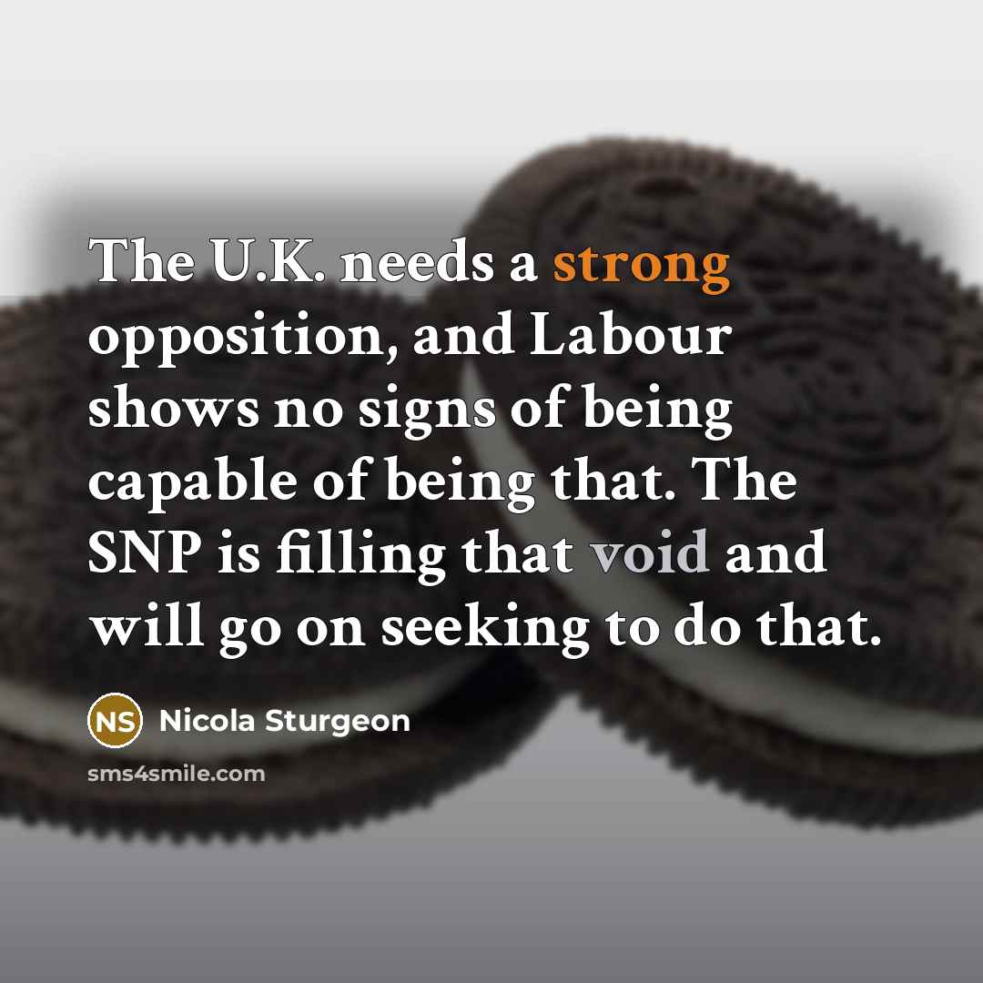“The U.K. needs a strong opposition, and Labour shows no…” quote by Nicola Sturgeon
