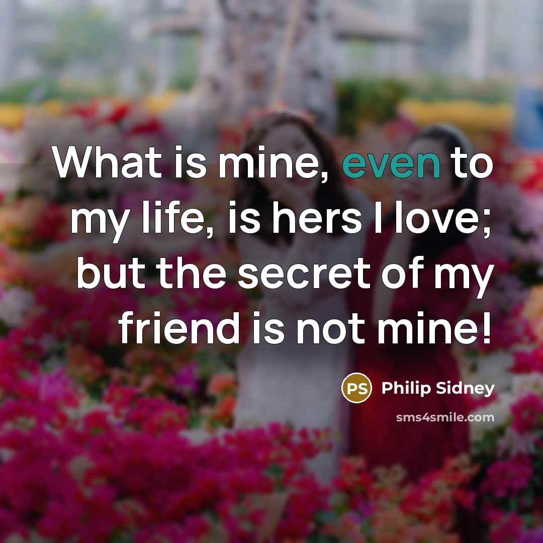 “What is mine, even to my life, is hers I…” quote by Philip Sidney