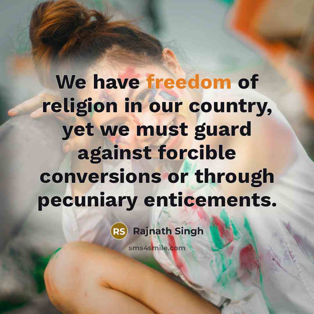 “We have freedom of religion in our country, yet we…” quote by Rajnath Singh