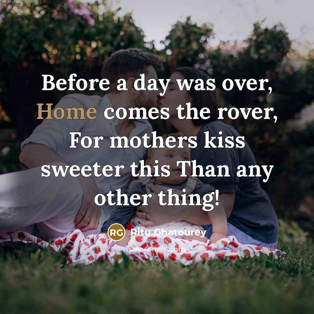 “Before a day was over, Home comes the rover, For…” quote by Ritu Ghatourey