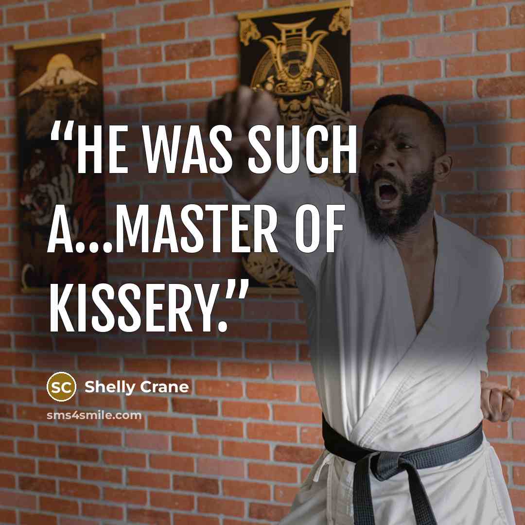 “He was such a…master of kissery.” quote by Shelly Crane