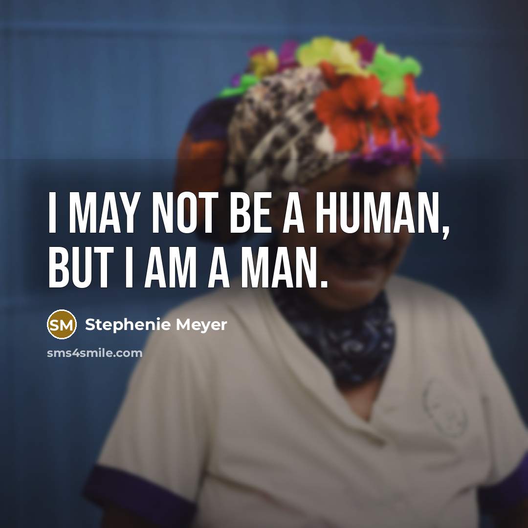 “I may not be a human, but I am a…” quote by Stephenie Meyer