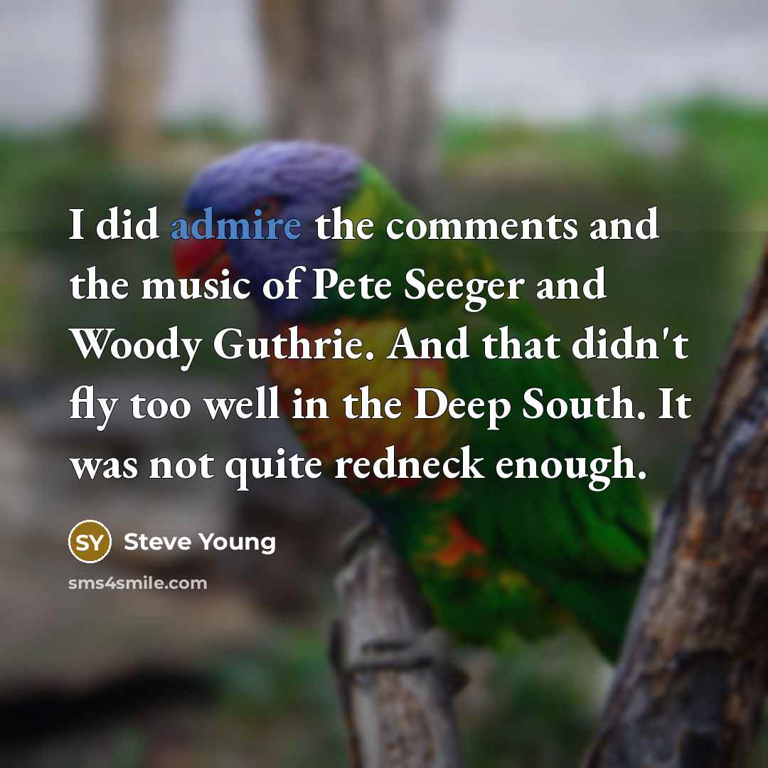 “I did admire the comments and the music of Pete…” quote by Steve Young