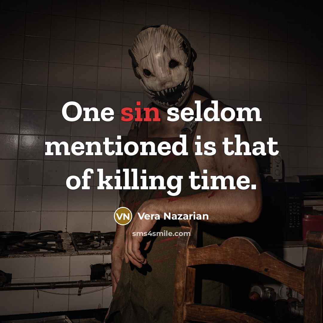 “One sin seldom mentioned is that of killing time.…” quote by Vera Nazarian