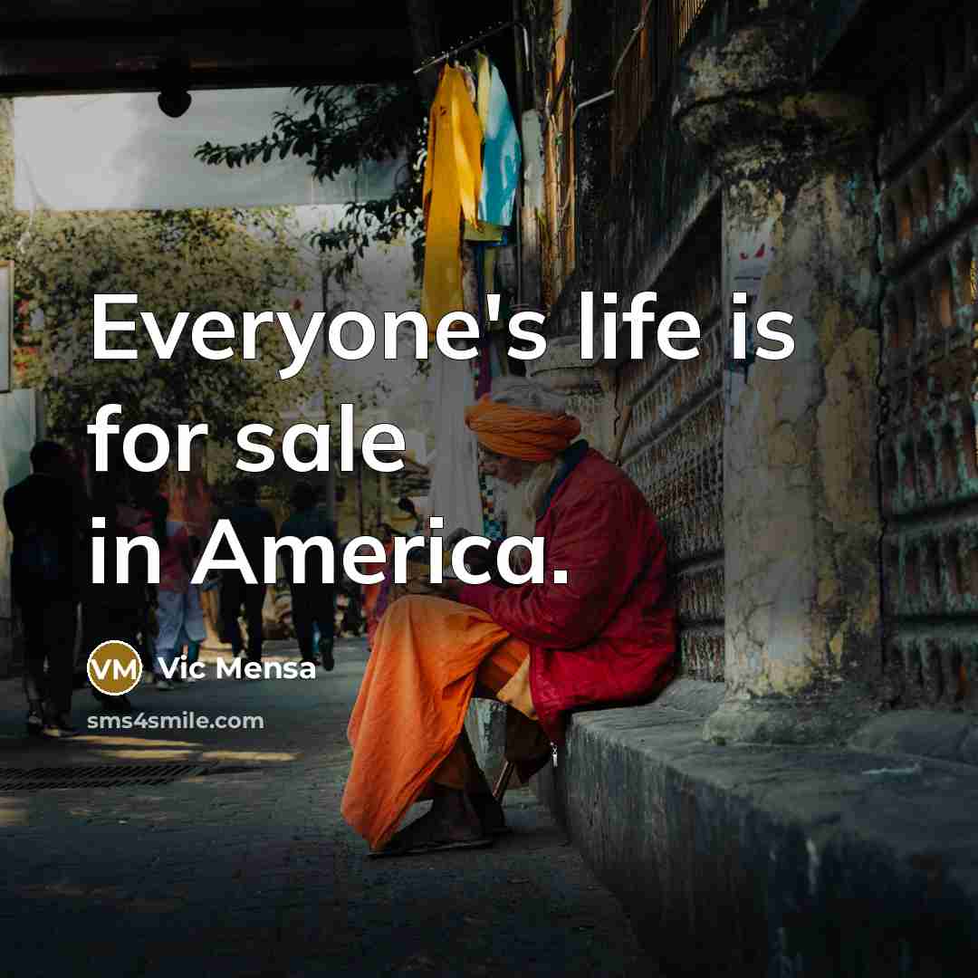 “Everyone's life is for sale in America.…” quote by Vic Mensa