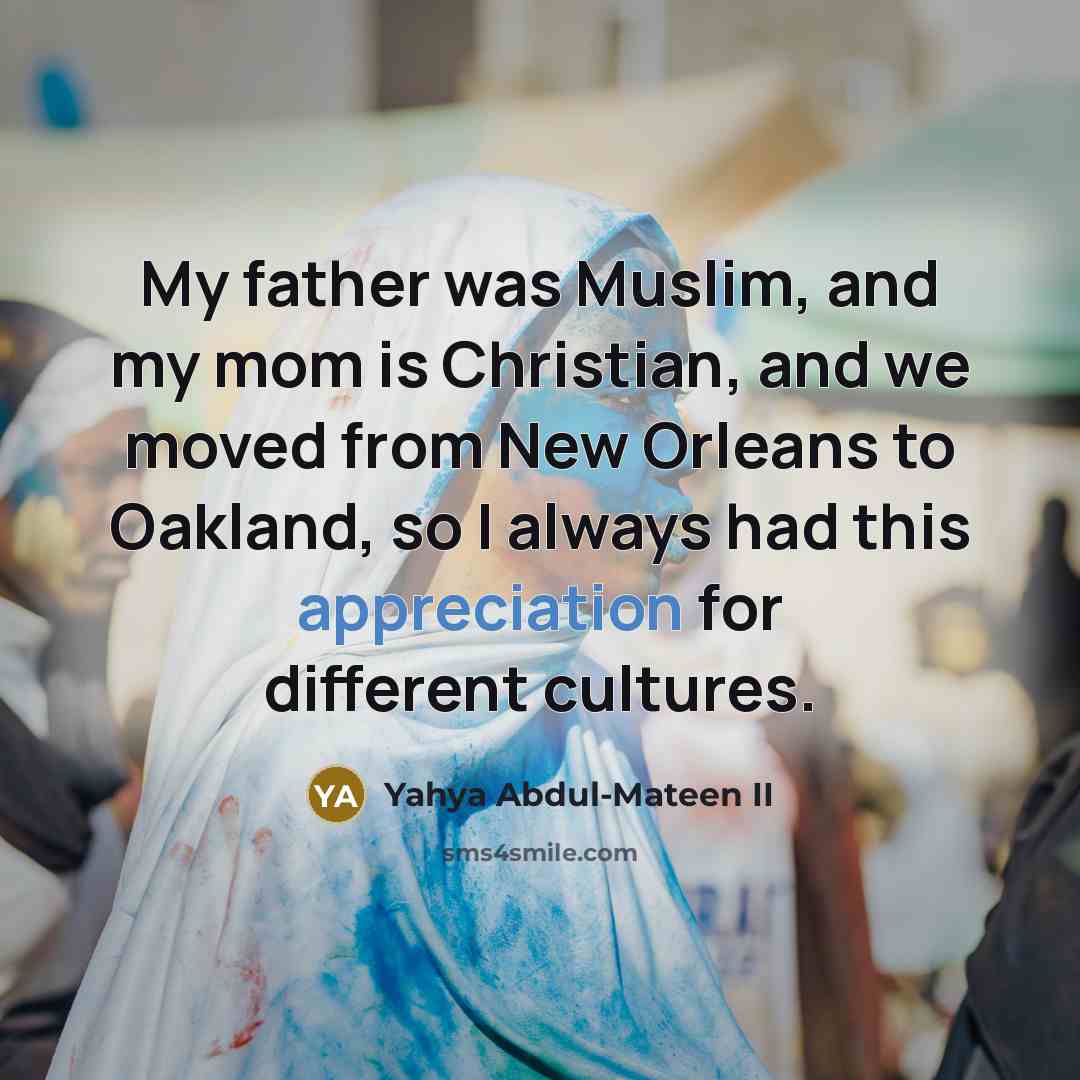 “My father was Muslim, and my mom is Christian, and…” quote by Yahya Abdul-Mateen II