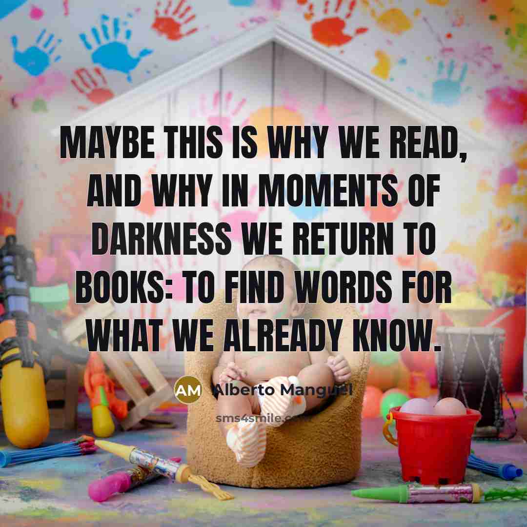 “Maybe this is why we read, and why in moments…” quote by Alberto Manguel